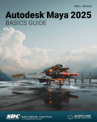 Title: Autodesk Maya 2025 Basics Guide, Author: Kelly L. Murdock