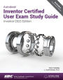 Autodesk Inventor Certified User Exam Study Guide (Inventor 2025 Edition)