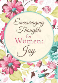 Title: Encouraging Thoughts for Women: Joy, Author: Compiled by Barbour Staff