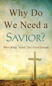 Title: Why Do We Need a Savior?: 