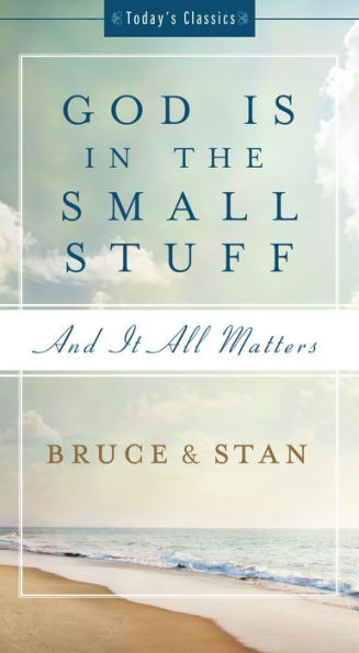 God Is in the Small Stuff: and it all matters
