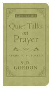 Title: Quiet Talks on Prayer, Author: S. D. Gordon