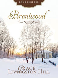 Title: Brentwood, Author: Grace Livingston Hill