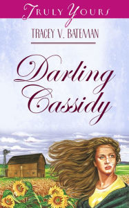 Title: Darling Cassidy, Author: Tracey V. Bateman