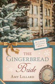 Title: The Gingerbread Bride, Author: Amy Lillard