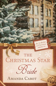 Title: The Christmas Star Bride, Author: Amanda Cabot