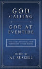 God Calling/God at Eventide: Two Classic Devotionals, for Morning and Evening Reading