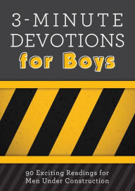 Title: 3-Minute Devotions for Boys: 90 Exciting Readings for Men Under Construction, Author: Glenn Hascall