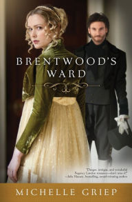 Title: Brentwood's Ward, Author: Michelle Griep