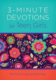 Title: 3-Minute Devotions for Teen Girls: 180 Encouraging Readings, Author: April Frazier