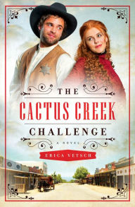 Title: The Cactus Creek Challenge, Author: Erica Vetsch
