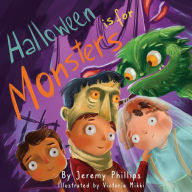 Title: Halloween is for Monsters, Author: Jeremy Phillips