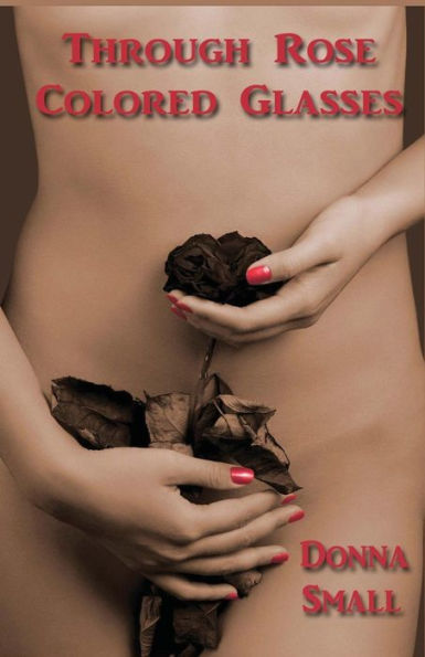 Through Rose Colored Glasses