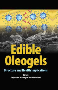 Title: Edible Oleogels: Structure and Health Implications, Author: Alejandro G. Marangoni