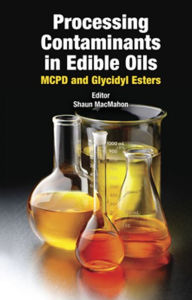 Title: Processing Contaminants in Edible Oils: MCPD and Glycidyl Esters, Author: Elsevier Science