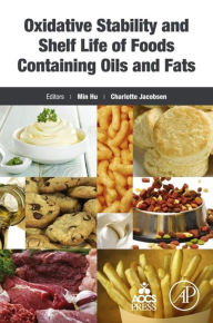 Title: Oxidative Stability and Shelf Life of Foods Containing Oils and Fats, Author: Min Hu