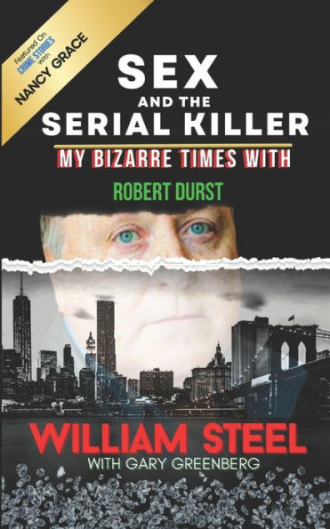 Sex and the Serial Killer: My Bizarre Times with Robert Durst