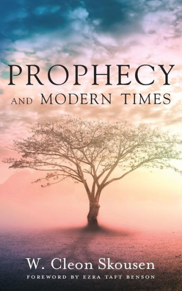 Prophecy and Modern Times: Finding Hope Encouragement the Last Days