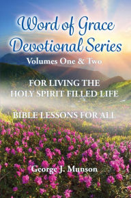 Title: Word of Grace Devotional Series: Volume 1 and 2 Combined, Author: George Munson