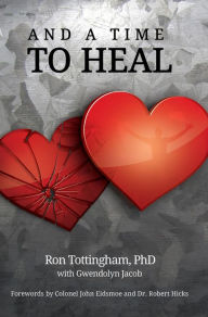 Title: And A Time To Heal, Author: Ron Tottingham