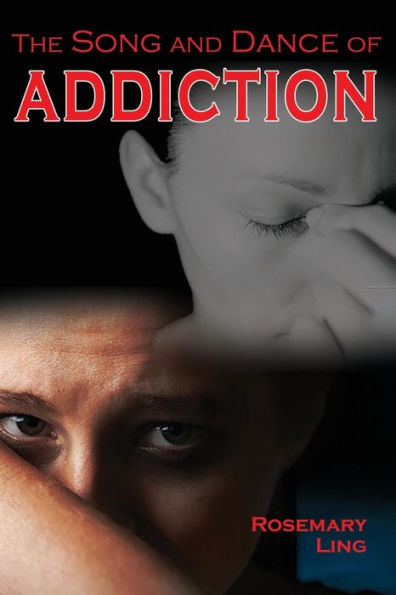 The Song and Dance of Addiction
