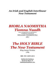 Title: Tiomna Nuadh, The New Testament: An Irish and English Interlinear Bible, Author: Craig Ledbetter