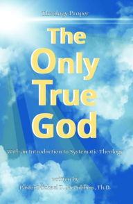 Title: The Only True God, Author: Michael David McCubbins