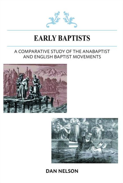 A Comparative Study of the Anabaptist and English Baptist Movements by ...