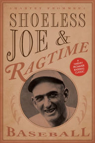 Title: Shoeless Joe and Ragtime Baseball, Author: Harvey Frommer sports historian