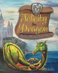 Title: Felicity the Dragon, Author: Ruthie Briggs-Greenberg