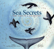 Title: Sea Secrets: Tiny Clues to a Big Mystery, Author: Mary M. Cerullo
