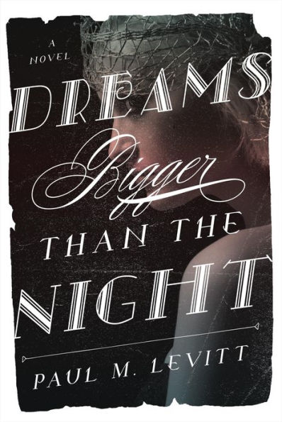 Dreams Bigger Than the Night: A Novel