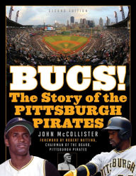 Title: The Bucs!: The Story of the Pittsburgh Pirates, Author: John McCollister