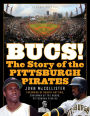 The Bucs!: The Story of the Pittsburgh Pirates