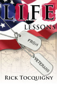 Title: Life Lessons from Veterans, Author: Rick Tocquigny