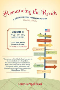 Title: Romancing the Roads: A Driving Diva's Firsthand Guide, West of the Mississippi, Author: Gerry Hempel Davis