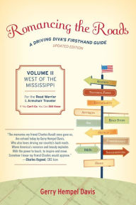 Title: Romancing the Roads: A Driving Diva's Firsthand Guide, West of the Mississippi, Author: Gerry Hempel Davis