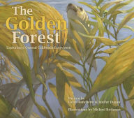 Title: The Golden Forest: Exploring a Coastal California Ecosystem, Author: Carol Blanchette