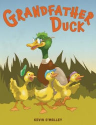 Title: Grandfather Duck, Author: Kevin O'Malley