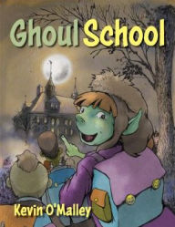 Title: Ghoul School, Author: Kevin O'Malley