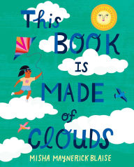 Title: This Book Is Made of Clouds, Author: Misha Maynerick Blaise