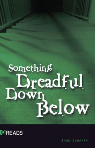 Title: Something Dreadful Down Below, Author: Anne Schraff