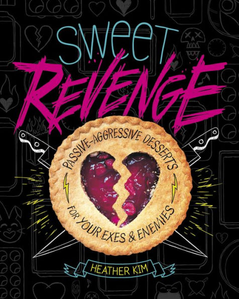 Sweet Revenge: Passive-Aggressive Desserts for Your Exes & Enemies