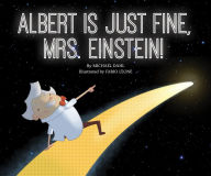 Title: Albert Is Just Fine, Mrs. Einstein, Author: Michael Dahl