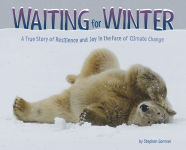 Alternative view 1 of Waiting for Winter: A True Story of Resilience and Joy in the Face of Climate Change