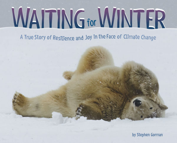 Waiting for Winter: A True Story of Resilience and Joy in the Face of Climate Change
