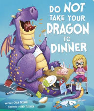 Title: Do Not Take Your Dragon to Dinner, Author: Julie A. Gassman