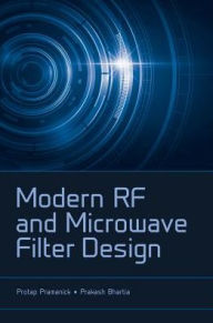 Title: Modern RF and Microwave Filter Design, Author: Prakash Bhartia