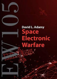 Title: Ew 105: Space Electronic Warfare, Author: David L Adamy