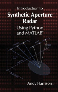 Title: Introduction to Synthetic Aperture Radar Using Python and MATLAB®, Author: Artech